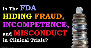 FDA conceals serious research misconduct–fraud, deception, even deaths